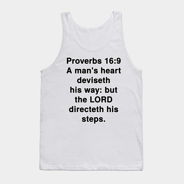Proverbs 16:9  King James Version (KJV) Bible Verse Typography Tank Top by Holy Bible Verses